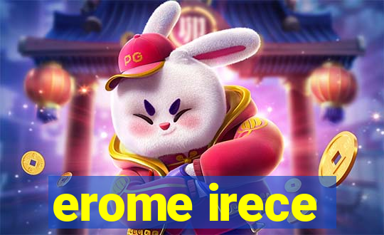 erome irece